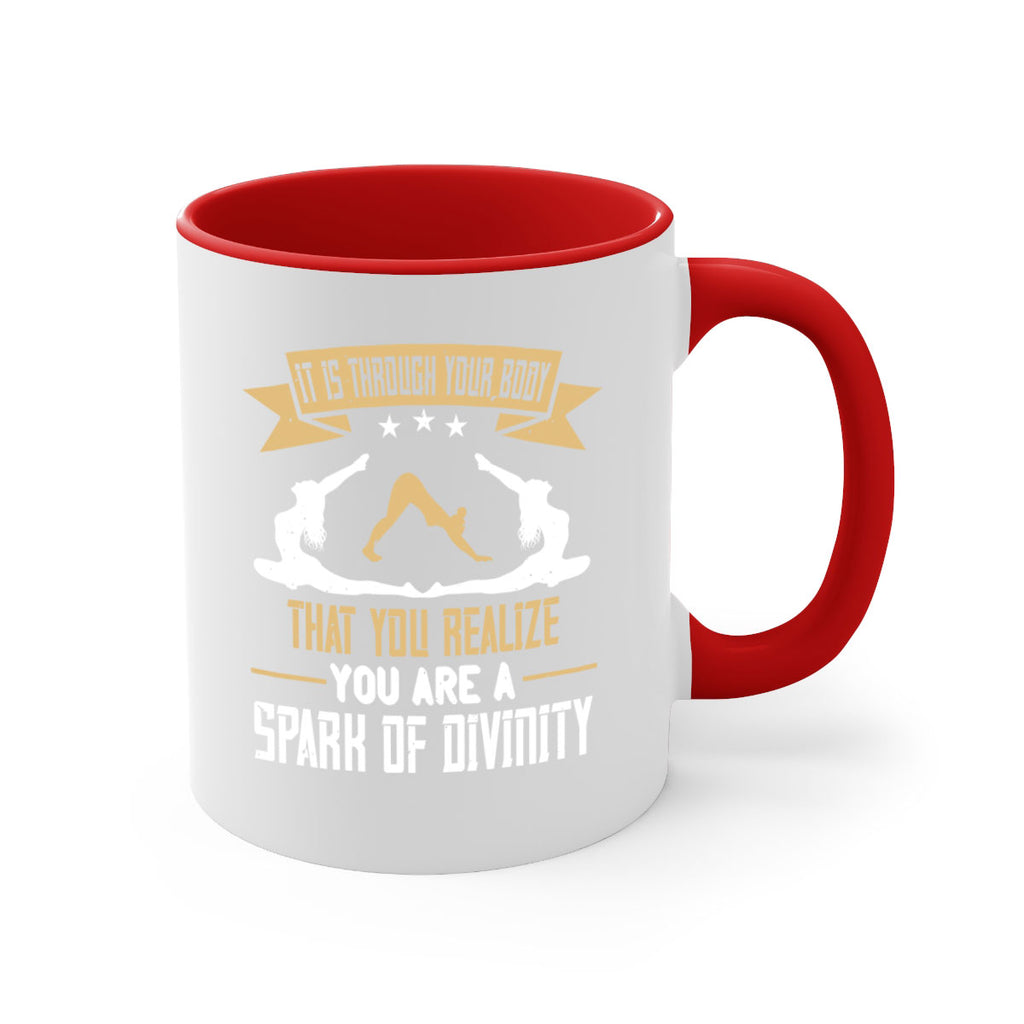 it is through your body that you realize you are a spark of divinity 82#- yoga-Mug / Coffee Cup