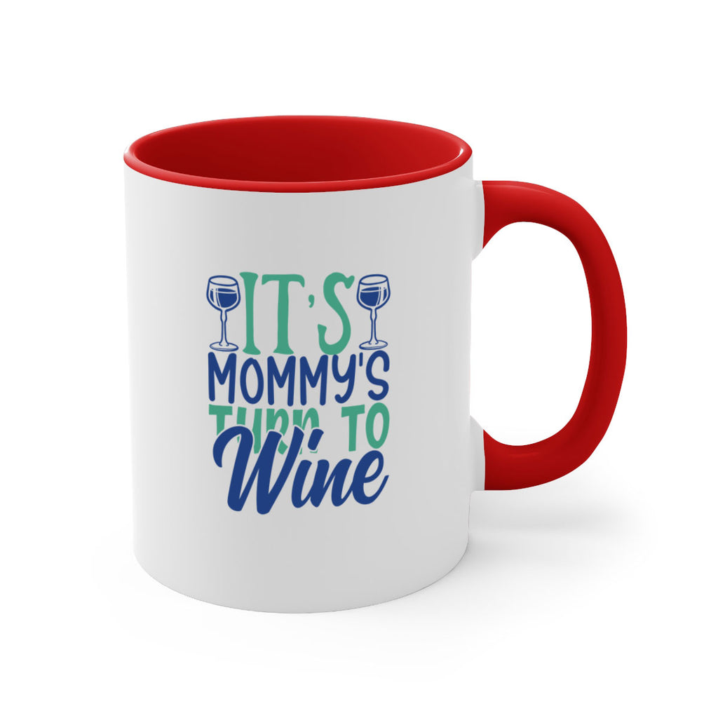 its mommys turn to wine 189#- wine-Mug / Coffee Cup