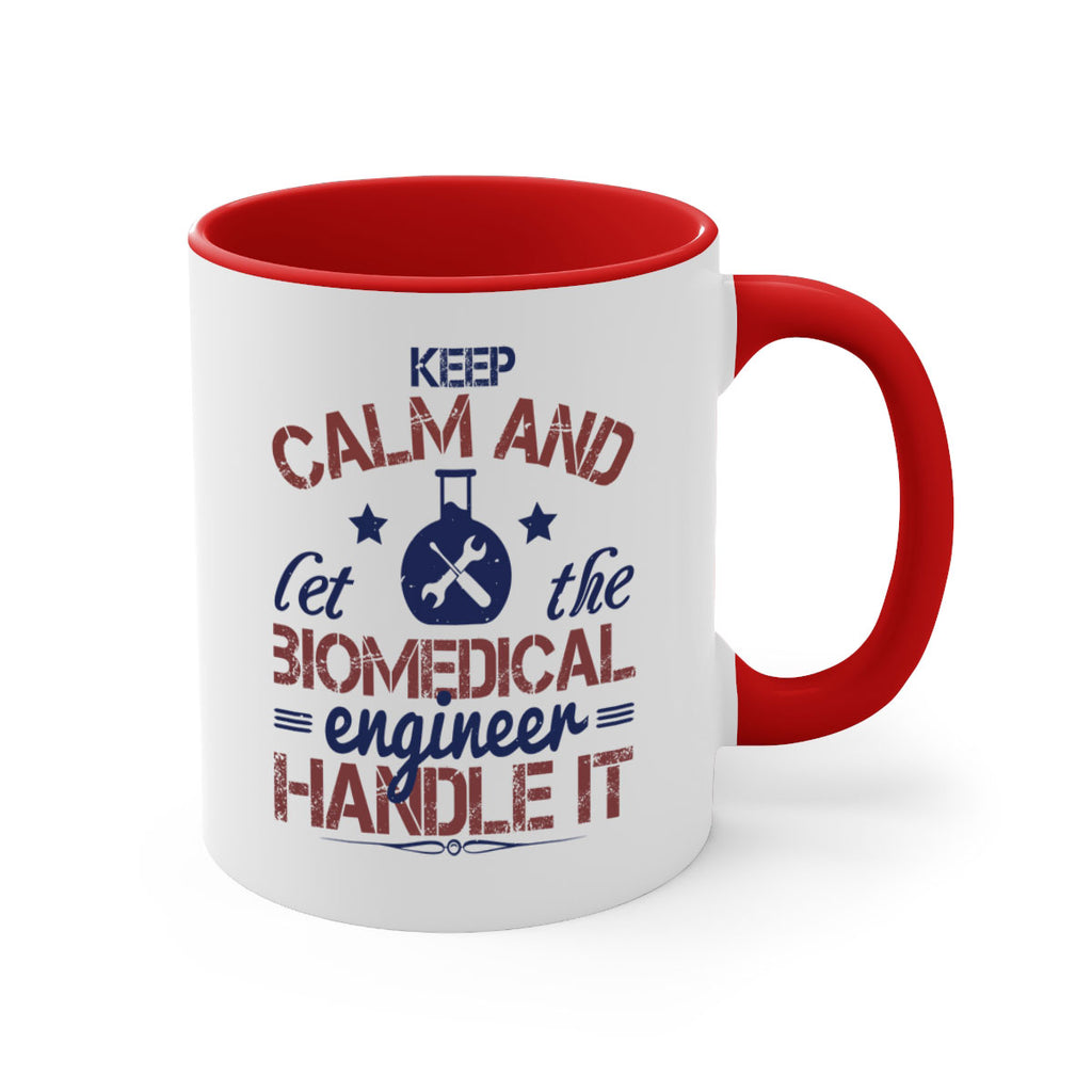 keep calm and left the biomedical engineer handle it Style 46#- engineer-Mug / Coffee Cup