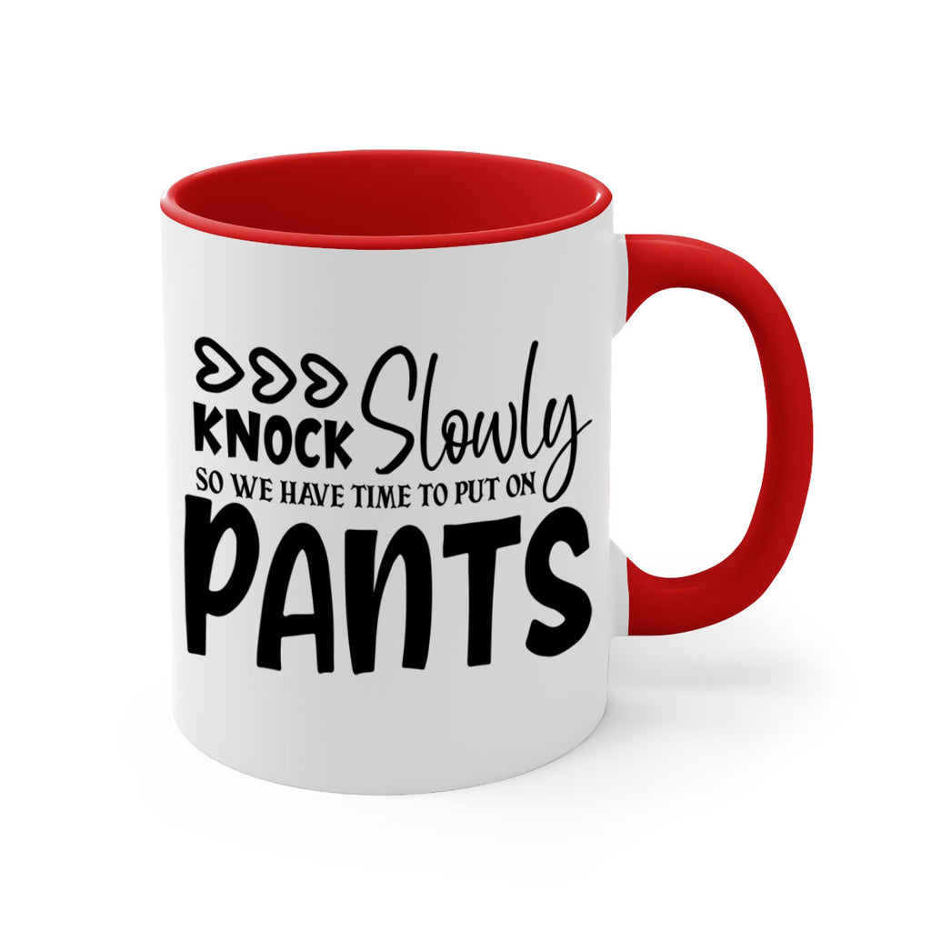 knock slowly so we have time to put on pants 62#- home-Mug / Coffee Cup