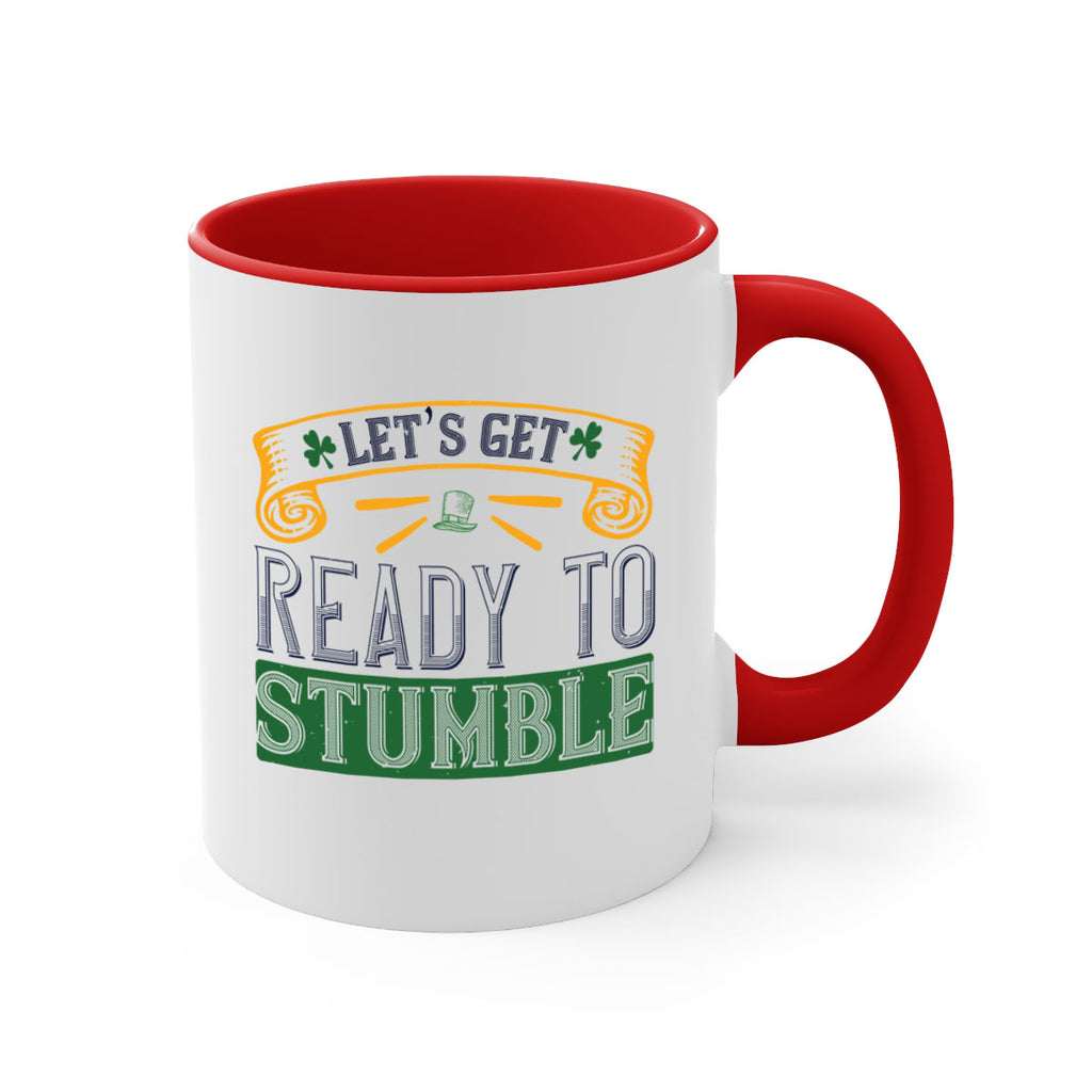 let’s get ready to stumble Style 121#- St Patricks Day-Mug / Coffee Cup
