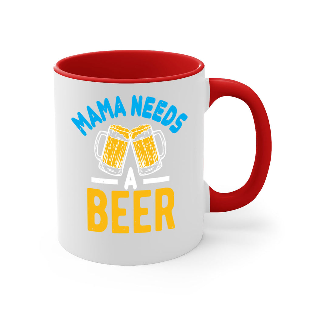 mama needs a beer 61#- beer-Mug / Coffee Cup