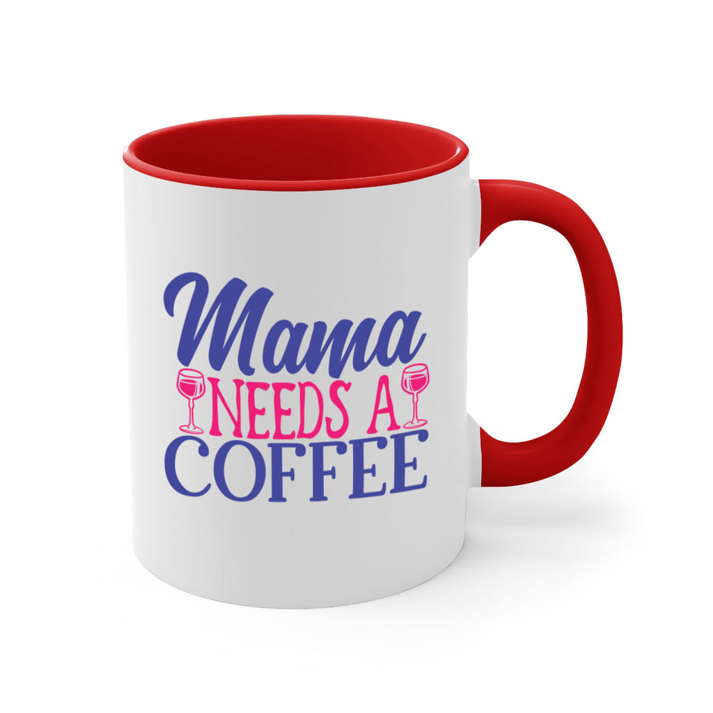 mama needs a coffee 385#- mom-Mug / Coffee Cup