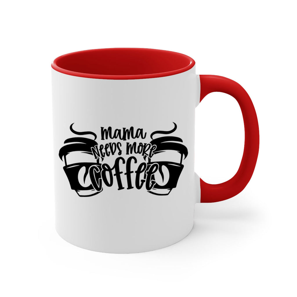 mama needs more coffee 66#- coffee-Mug / Coffee Cup