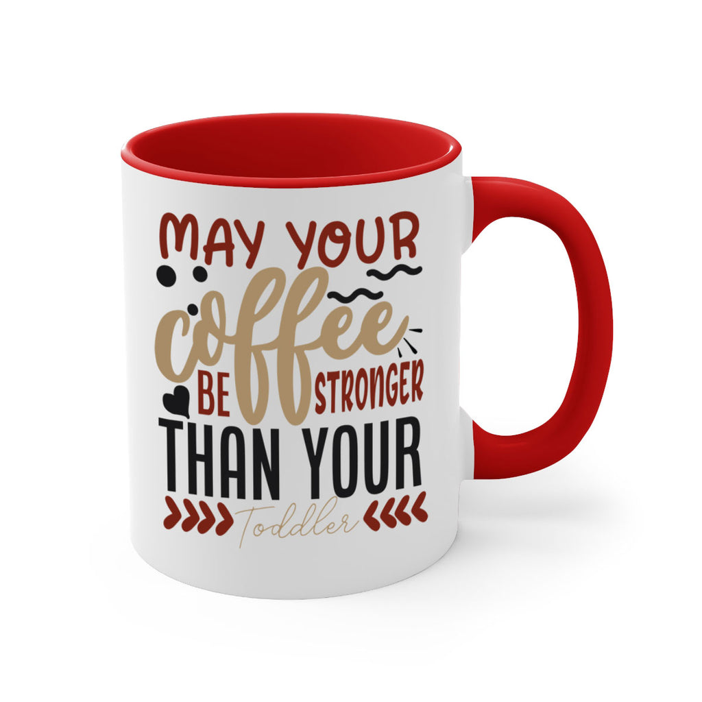 may your coffee be stronger than your toddler 204#- coffee-Mug / Coffee Cup