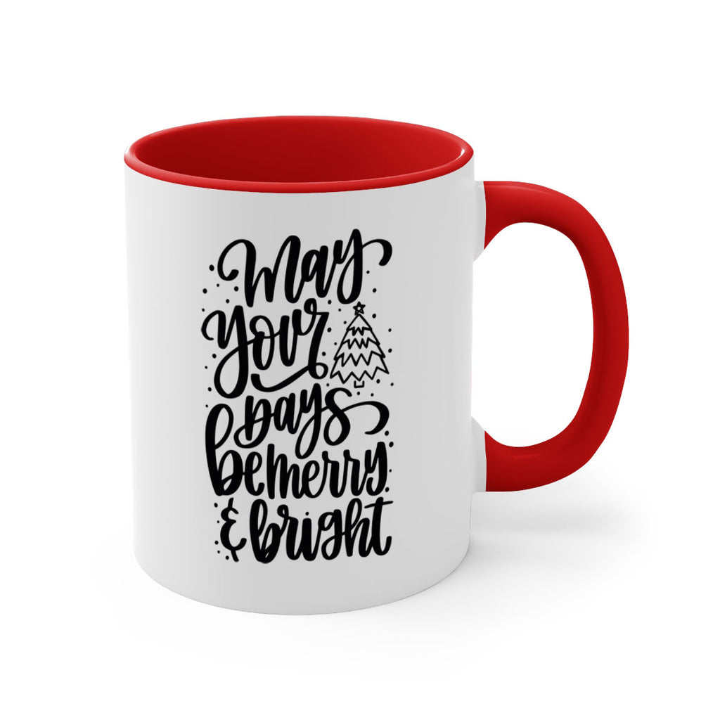 may your days be merry bright 99#- christmas-Mug / Coffee Cup