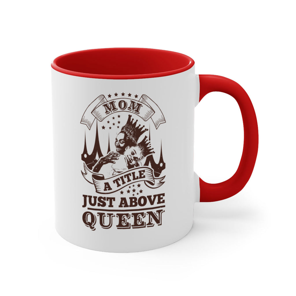 mom a title just above queen 50#- mothers day-Mug / Coffee Cup