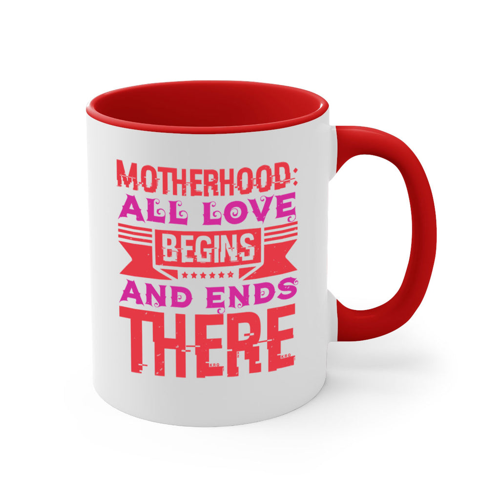 motherhood all love begins and ends there 42#- mothers day-Mug / Coffee Cup