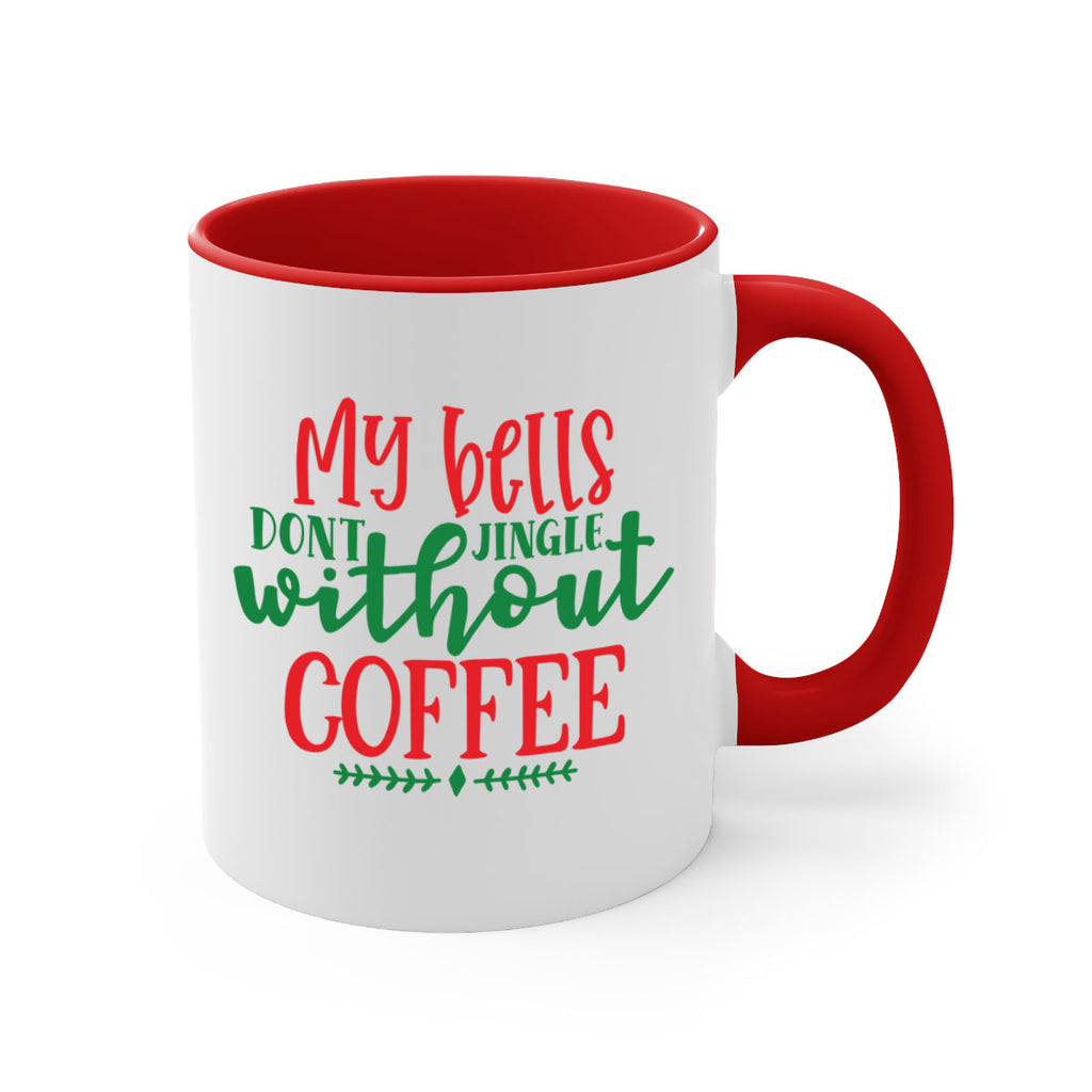 my bells dont jingle without coffee style 521#- christmas-Mug / Coffee Cup