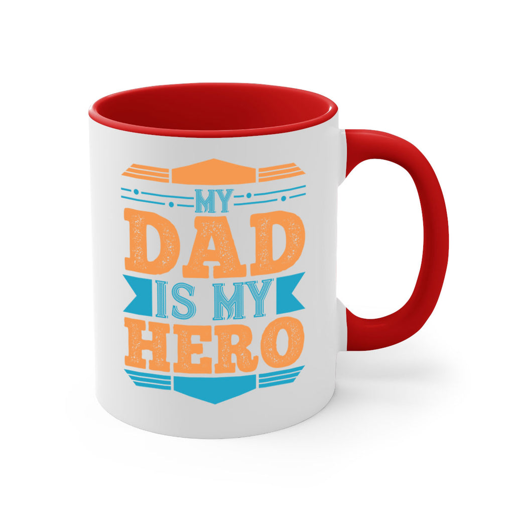 my dad is my hero 183#- fathers day-Mug / Coffee Cup