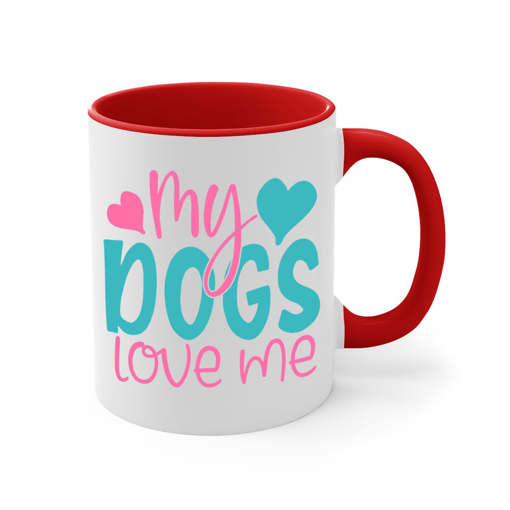 my dogs love me 308#- mom-Mug / Coffee Cup