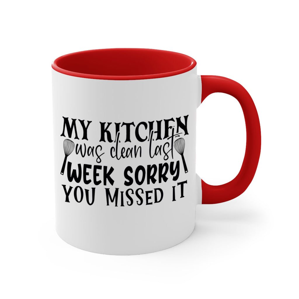 my kitchen was clean last week sorry you missed it 84#- kitchen-Mug / Coffee Cup