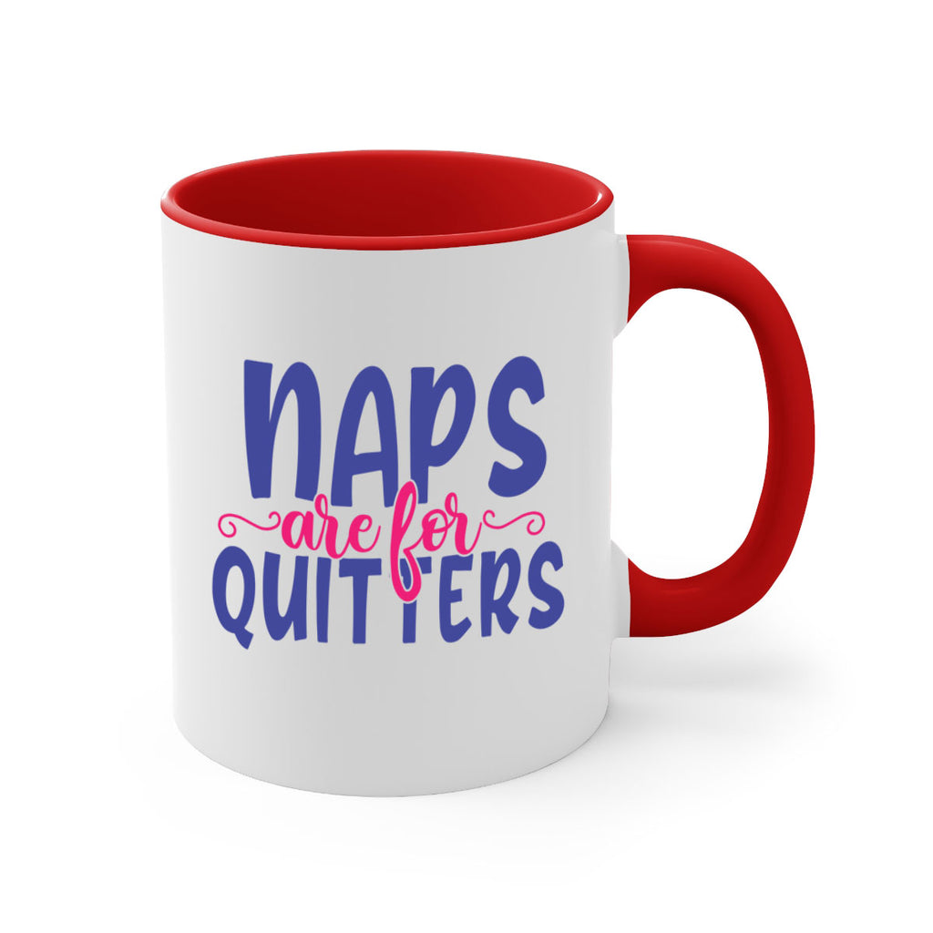 naps are for quitters 371#- mom-Mug / Coffee Cup
