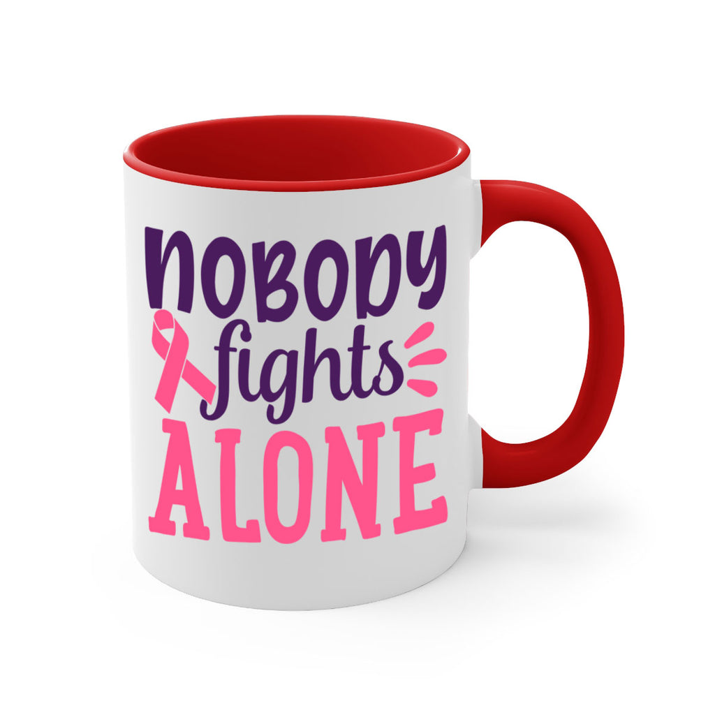 nobody fights alone Style 6#- breast cancer-Mug / Coffee Cup