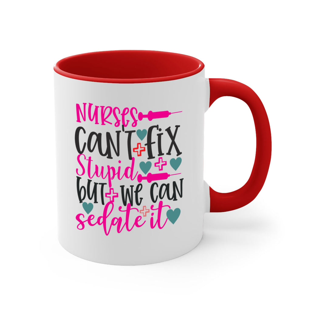 nurses cant fix stupid but we can sedate it Style 366#- nurse-Mug / Coffee Cup