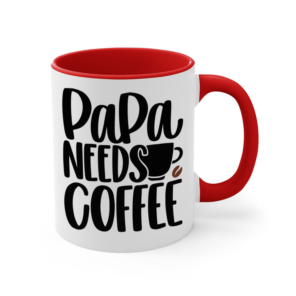 papa needs coffee 51#- coffee-Mug / Coffee Cup