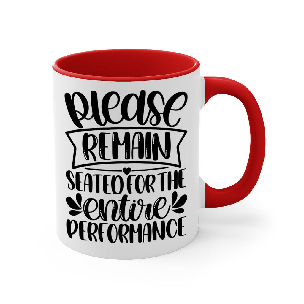 please remain seated for the entire performance 22#- bathroom-Mug / Coffee Cup