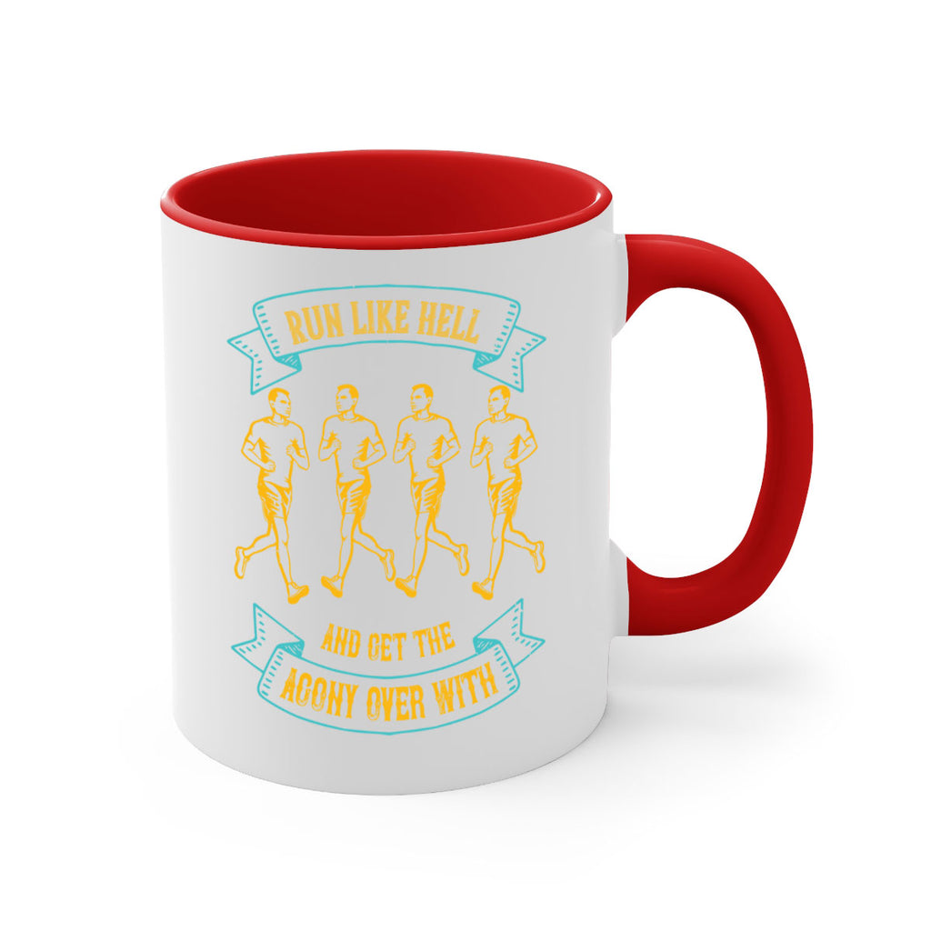 run like hell and get the agony over with 27#- running-Mug / Coffee Cup