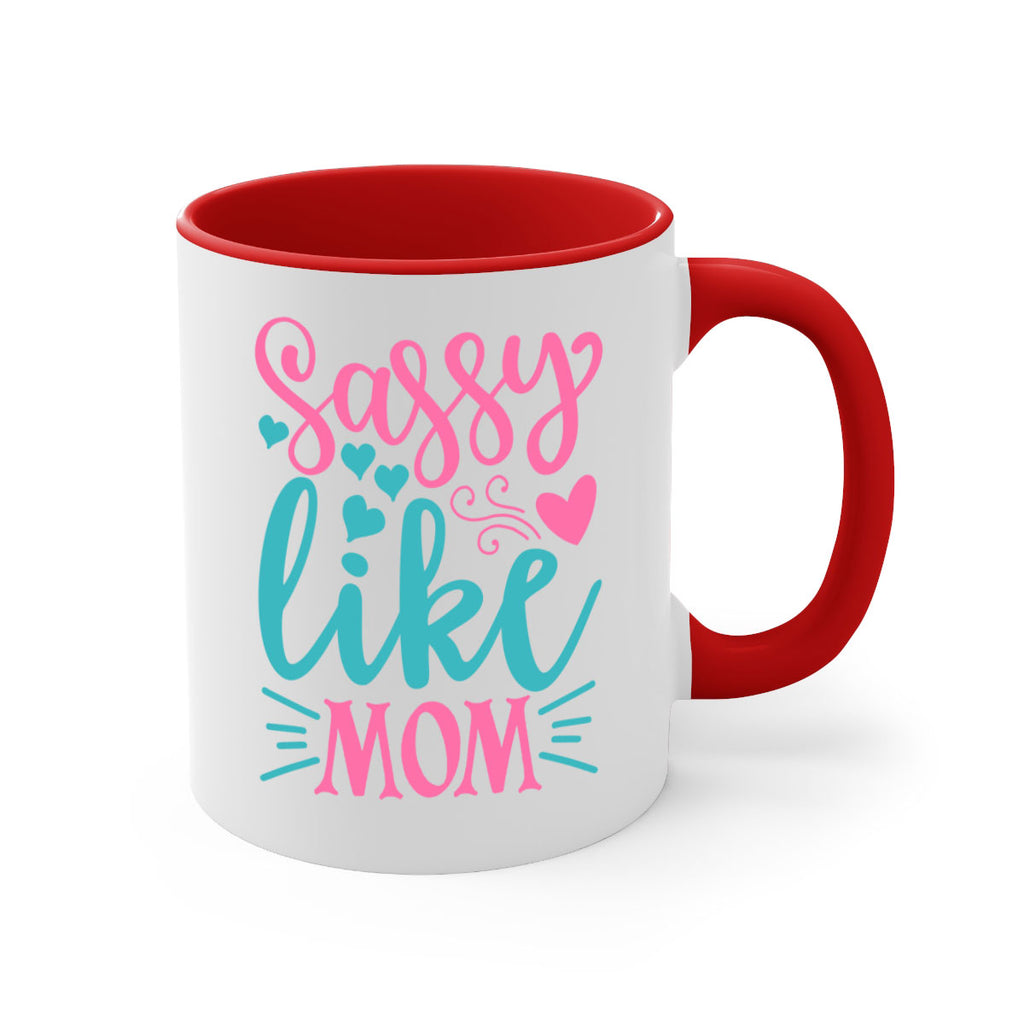 sassy like mom 332#- mom-Mug / Coffee Cup