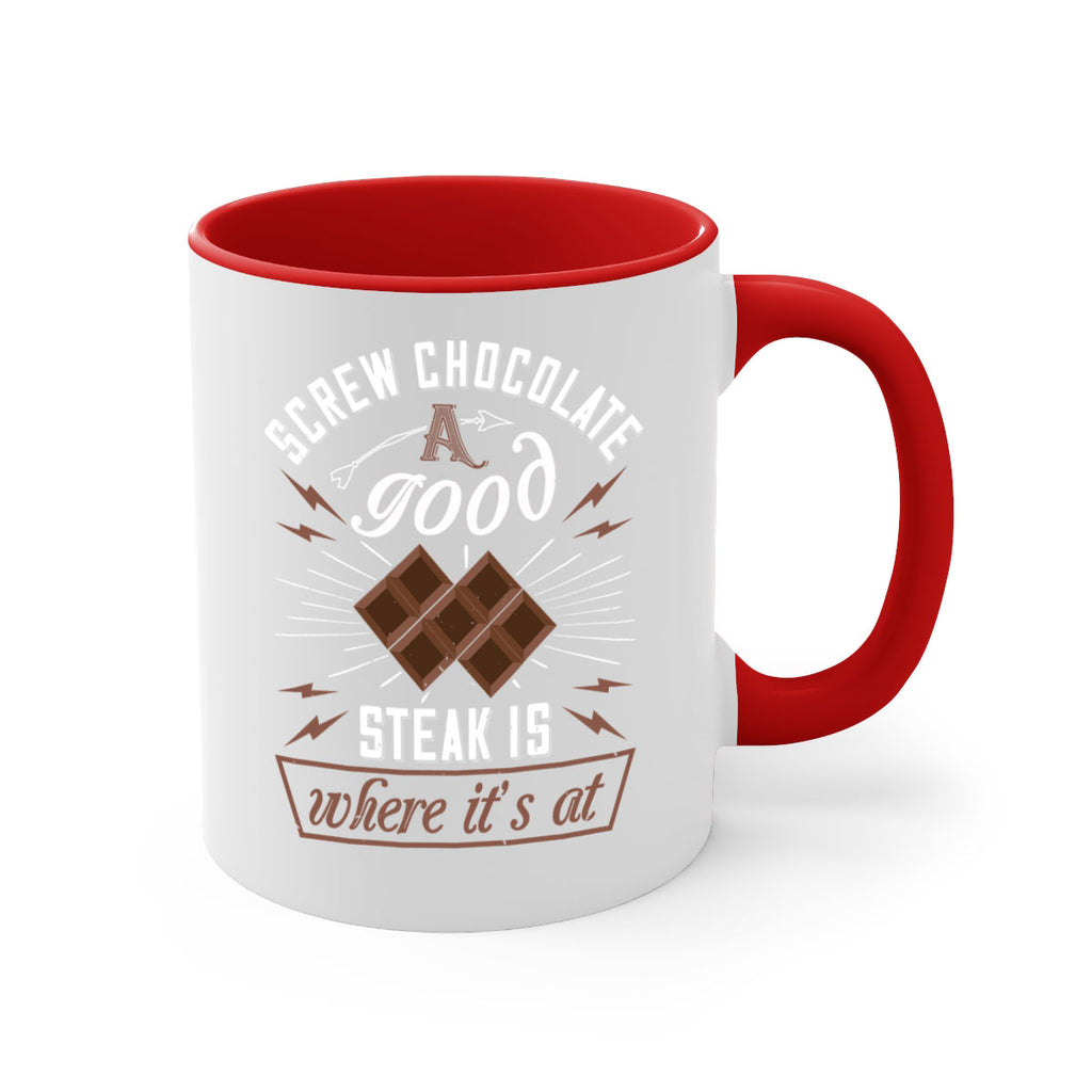 screw chocolate a good steak is where it’s at 21#- chocolate-Mug / Coffee Cup