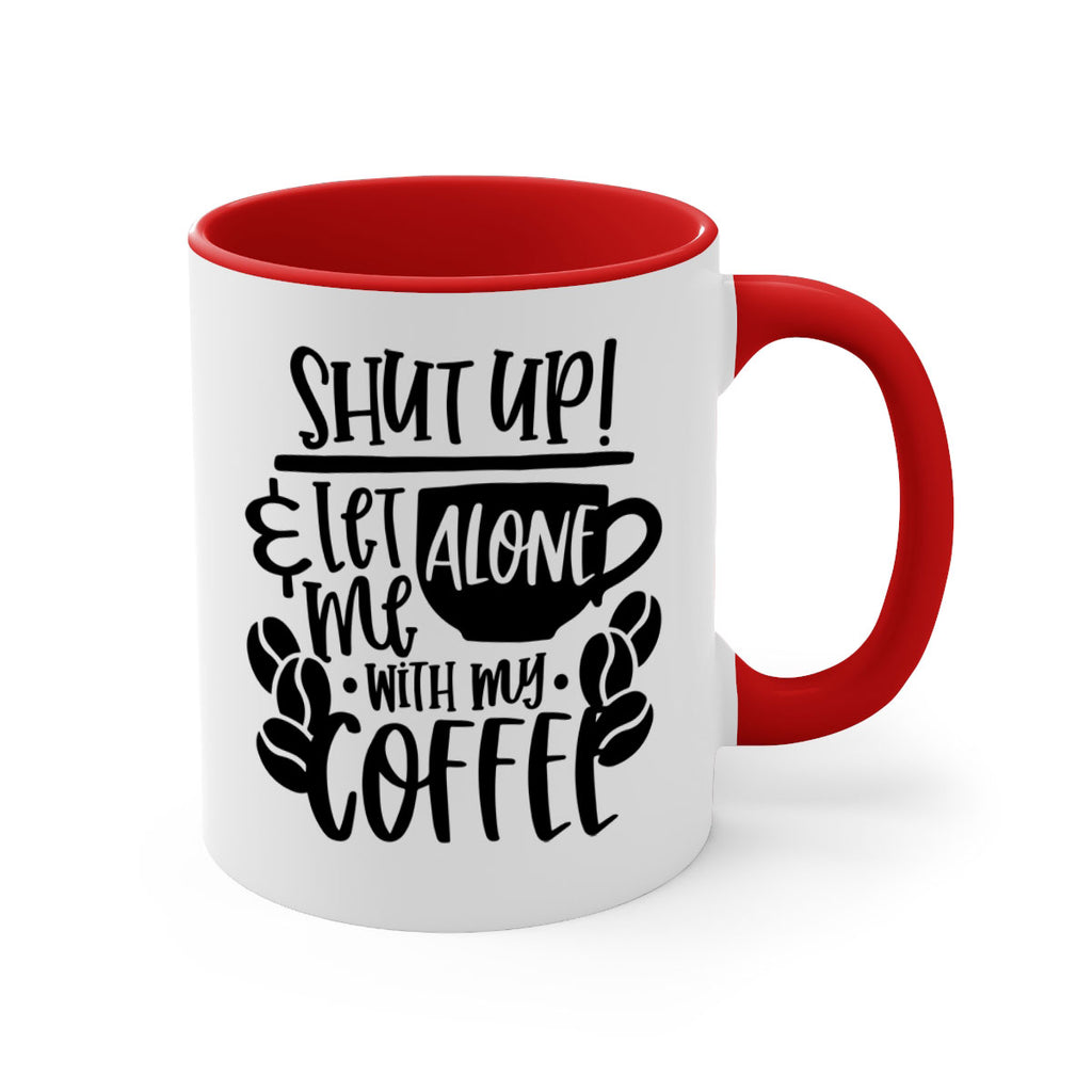 shut up let me alone with my coffee 35#- coffee-Mug / Coffee Cup