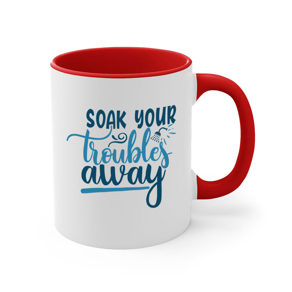 soak your troubles away 58#- bathroom-Mug / Coffee Cup