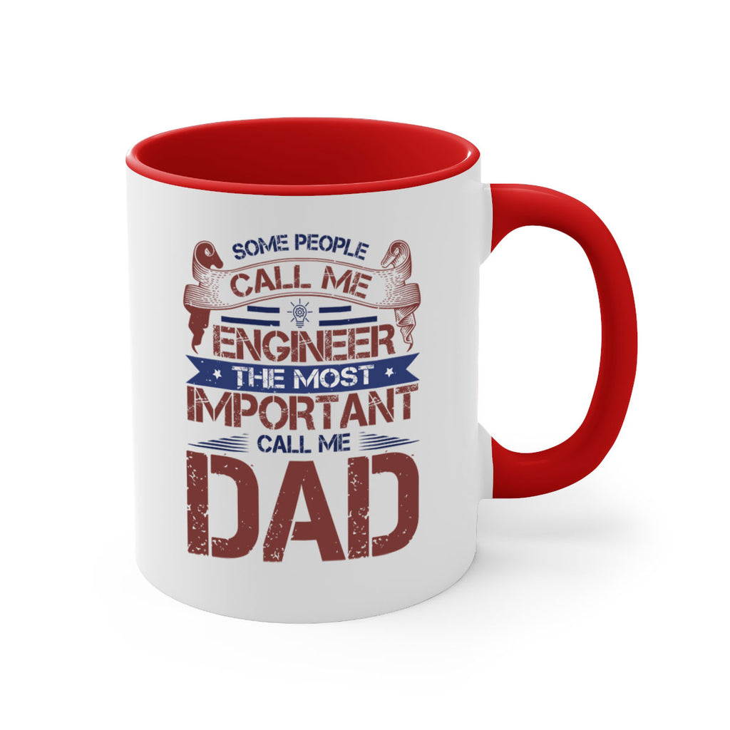 some people call me engineer the most important call me dad Style 38#- engineer-Mug / Coffee Cup