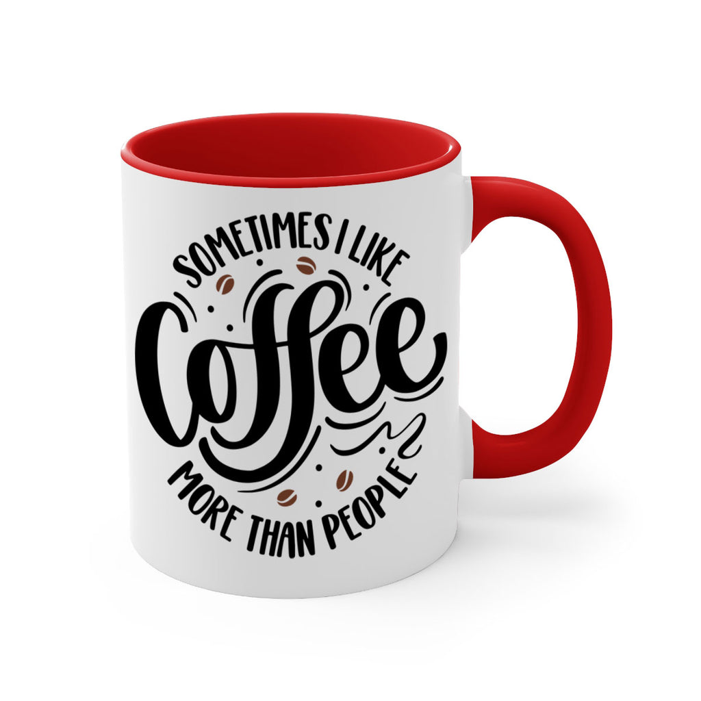 sometimes i like coffee more than people 34#- coffee-Mug / Coffee Cup