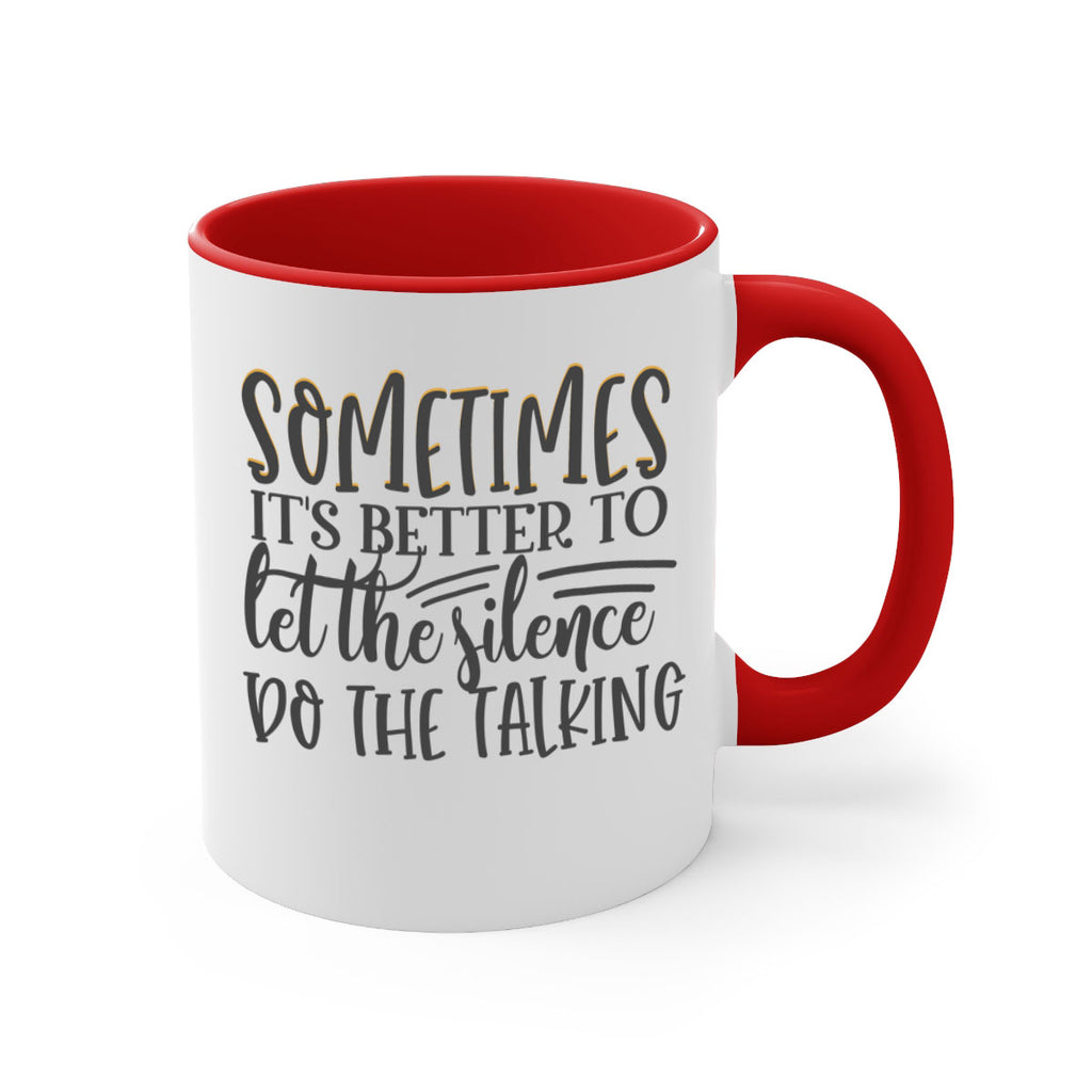 sometimes its better to let the silence do the talking Style 74#- motivation-Mug / Coffee Cup