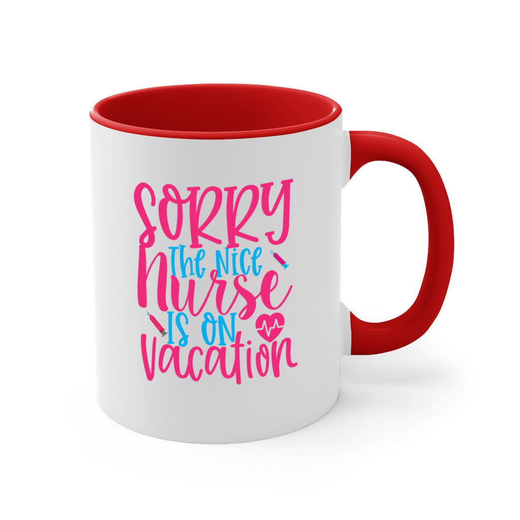 sorry the nice nurse is on vacation Style 348#- nurse-Mug / Coffee Cup