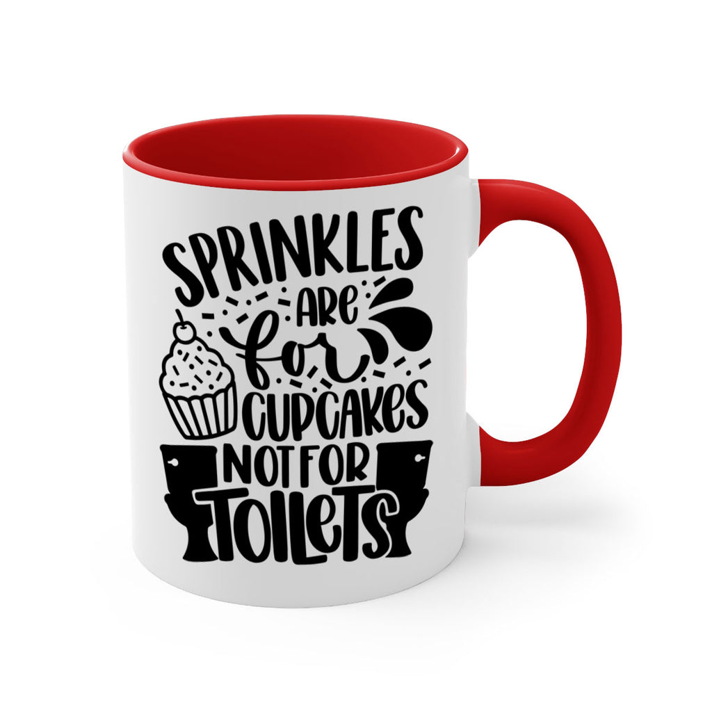 sprinkles are for cupcakes not for toilets 15#- bathroom-Mug / Coffee Cup