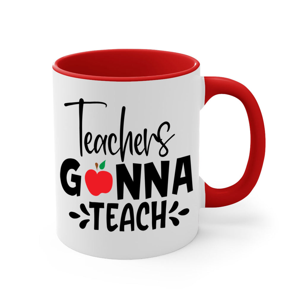 teachers gonna teach Style 131#- teacher-Mug / Coffee Cup