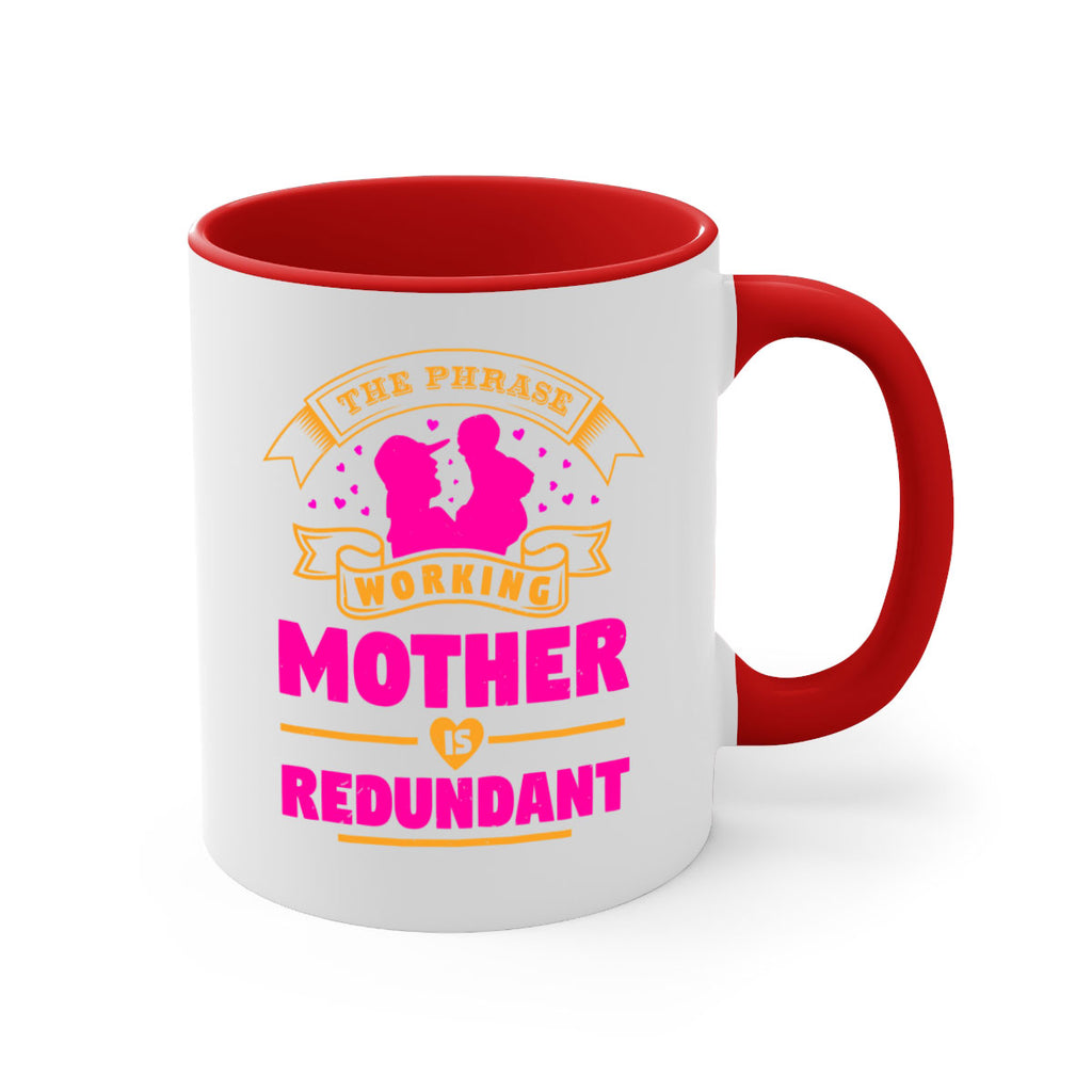 the phrase working mother is redundant 24#- mothers day-Mug / Coffee Cup