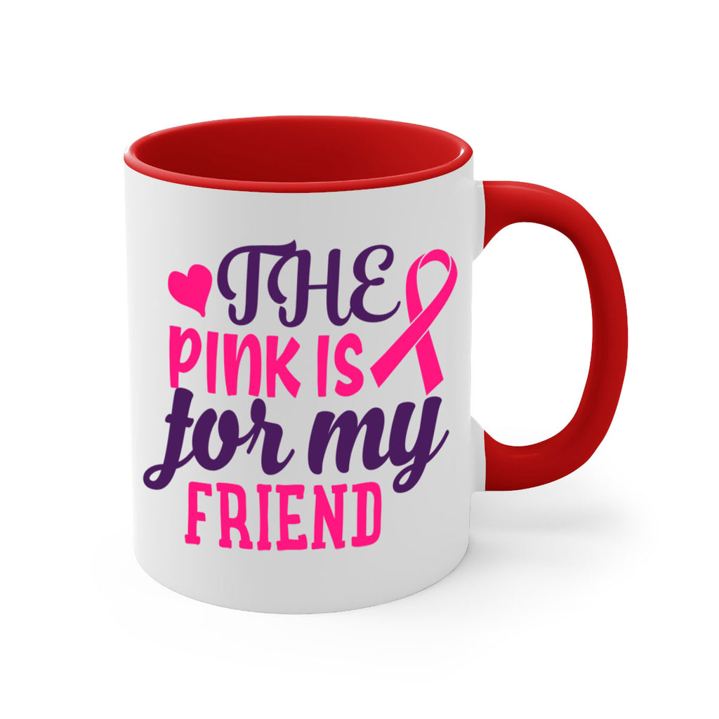 the pink is for my friend Style 2#- breast cancer-Mug / Coffee Cup