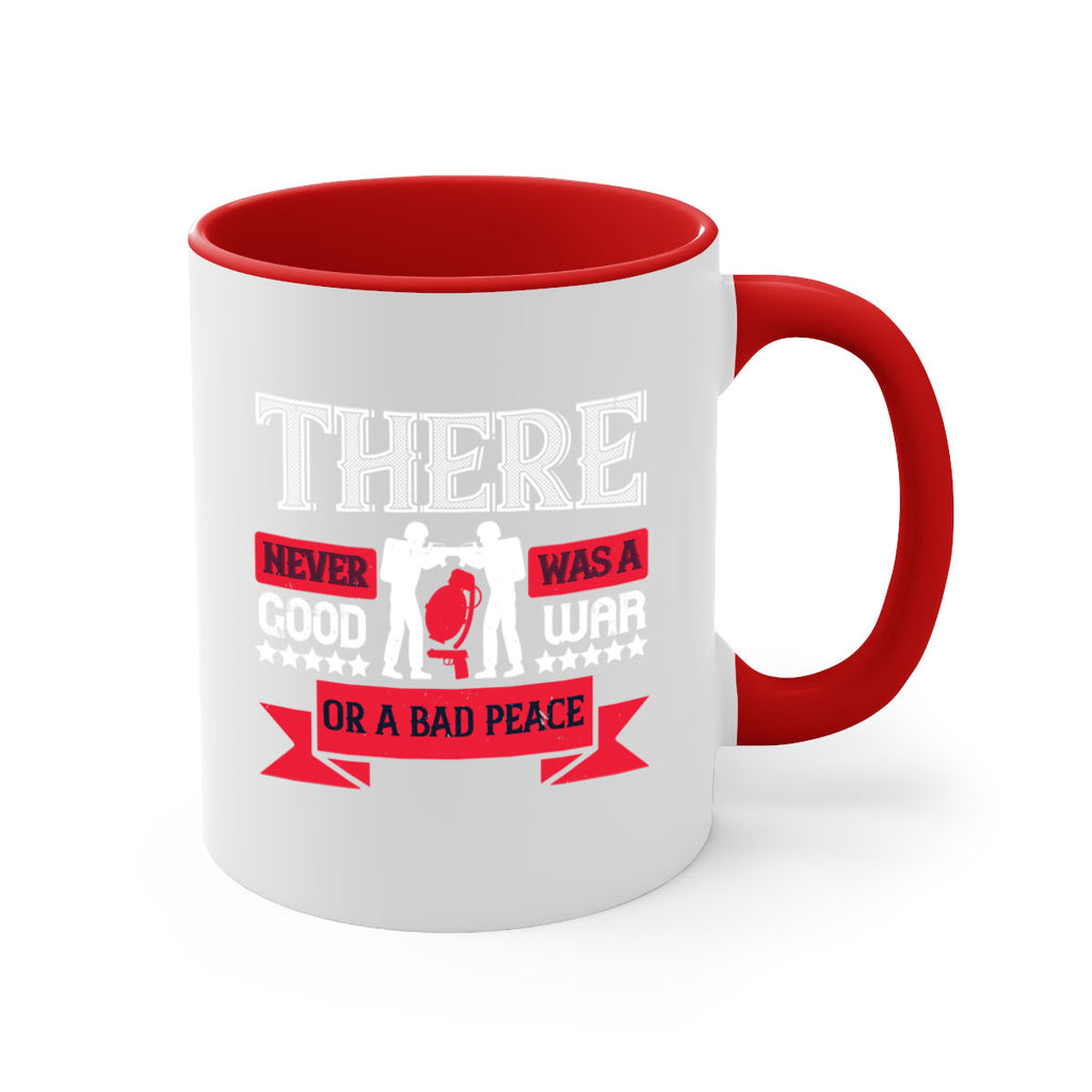 there never was a good war or a bad peace 20#- veterns day-Mug / Coffee Cup