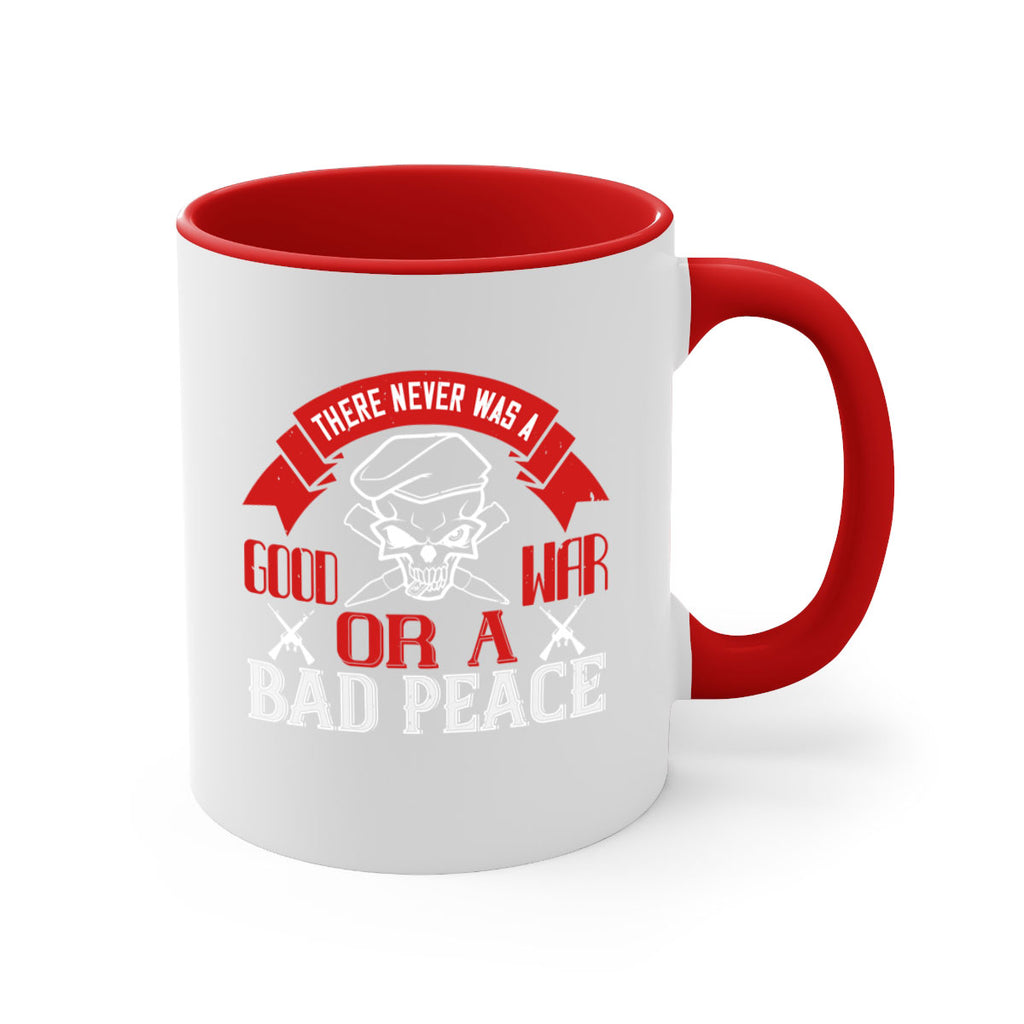 there never was a good war or a bad peace 86#- veterns day-Mug / Coffee Cup