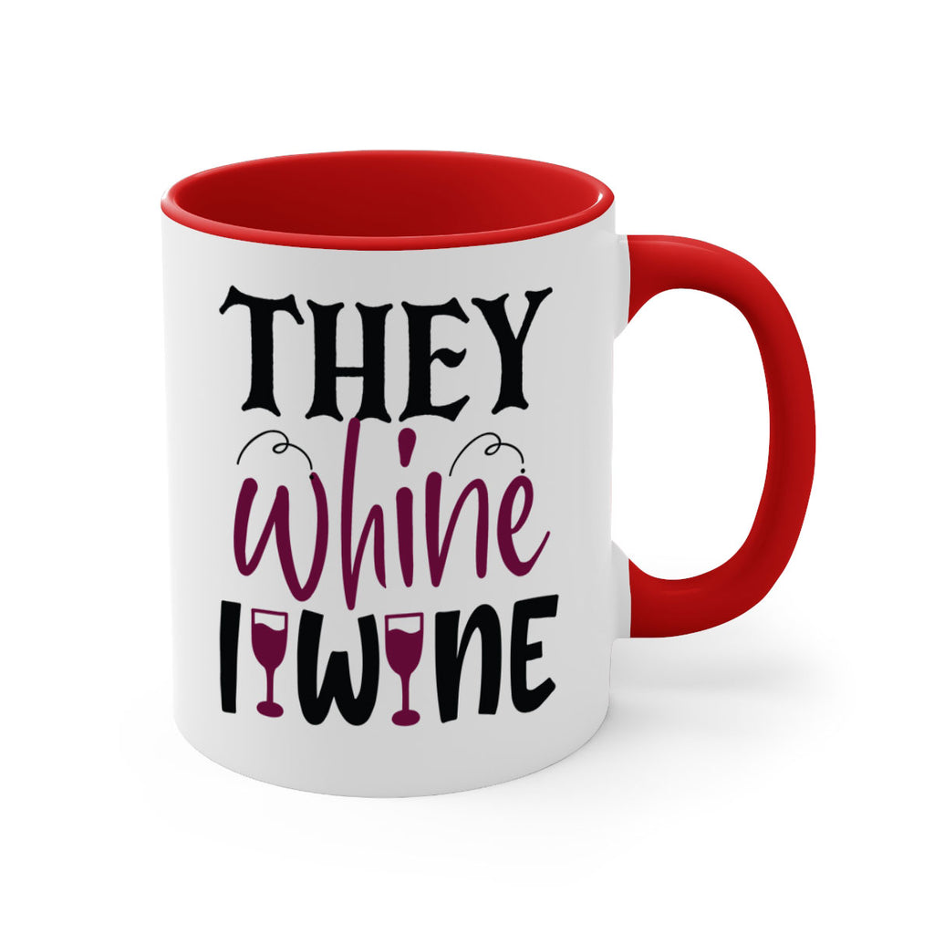 they whine i wine 156#- wine-Mug / Coffee Cup