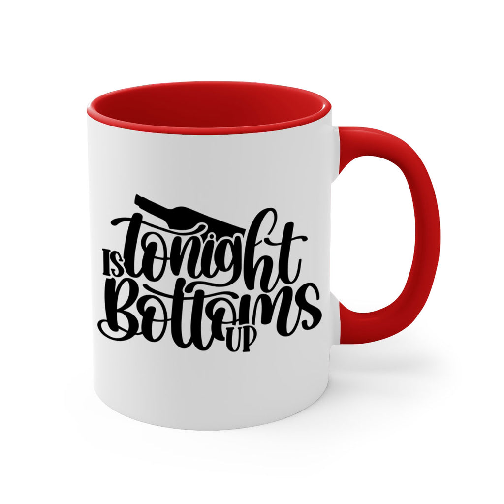 tonight is bottoms up 26#- wine-Mug / Coffee Cup