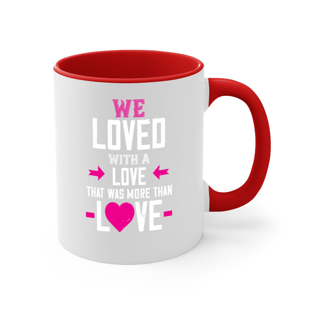 we loved with a love that was more than love 5#- valentines day-Mug / Coffee Cup