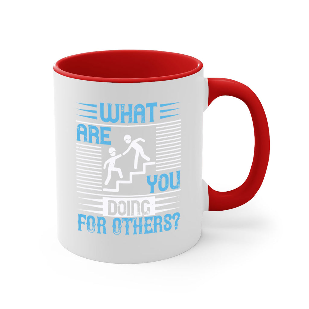 what are you doing for others Style 10#-Volunteer-Mug / Coffee Cup