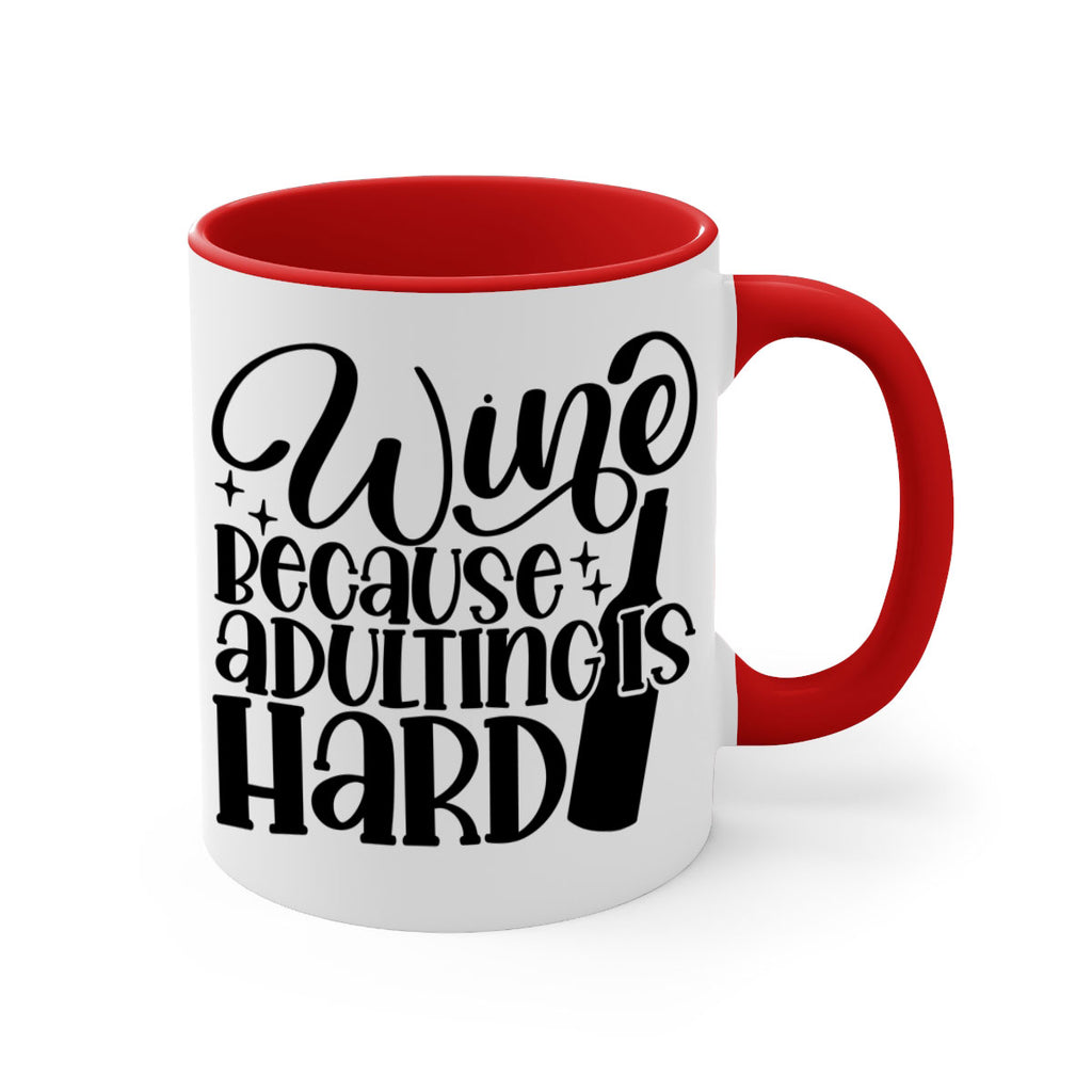 wine because adulting is hard 22#- wine-Mug / Coffee Cup