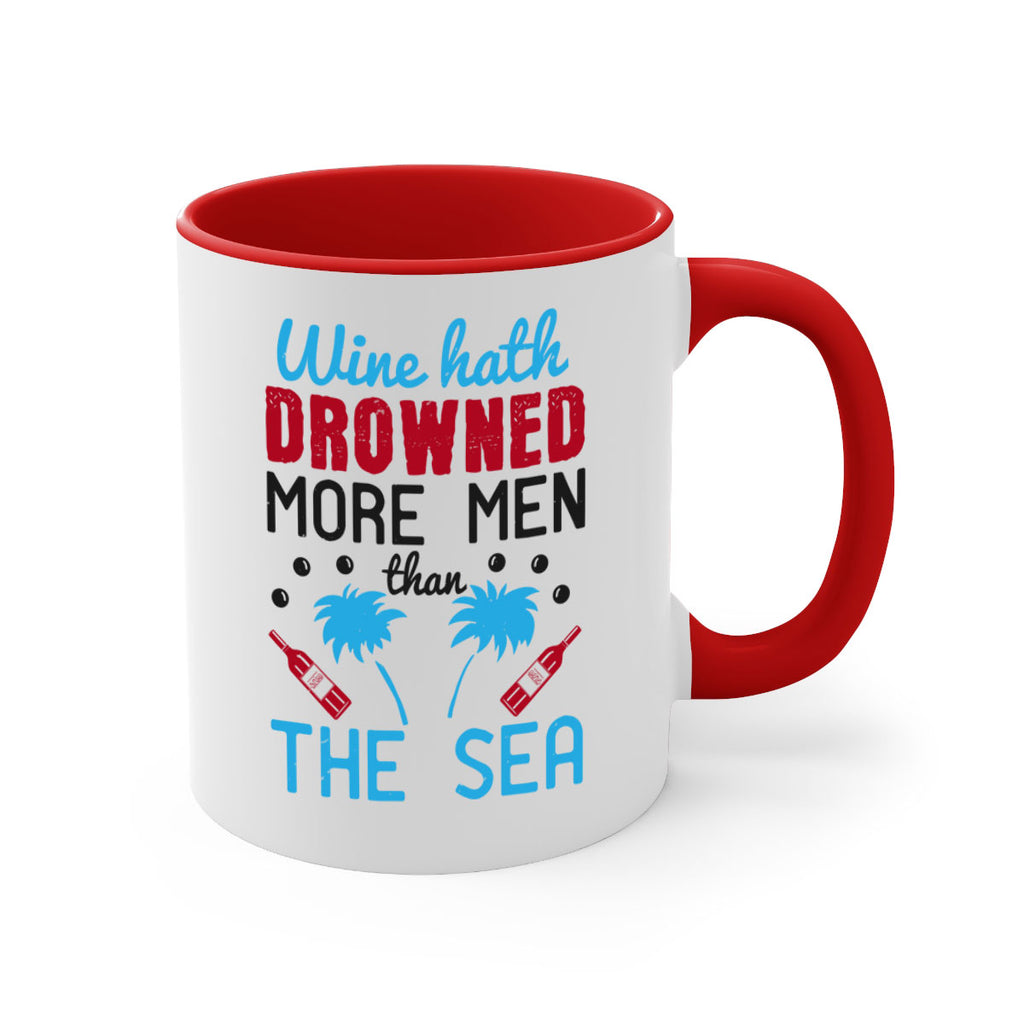 wine hath drowned more men than the sea 107#- wine-Mug / Coffee Cup