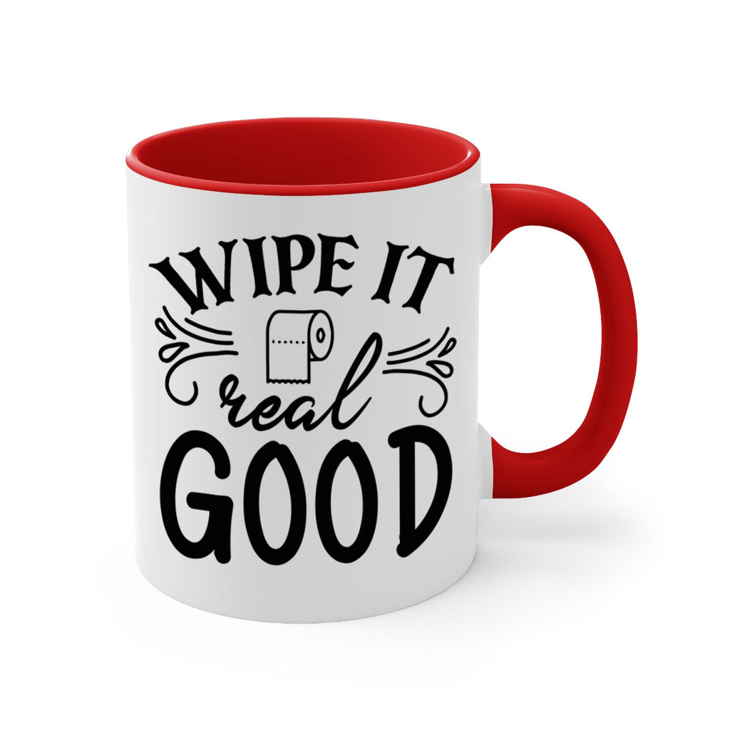 wipe it real good 50#- bathroom-Mug / Coffee Cup