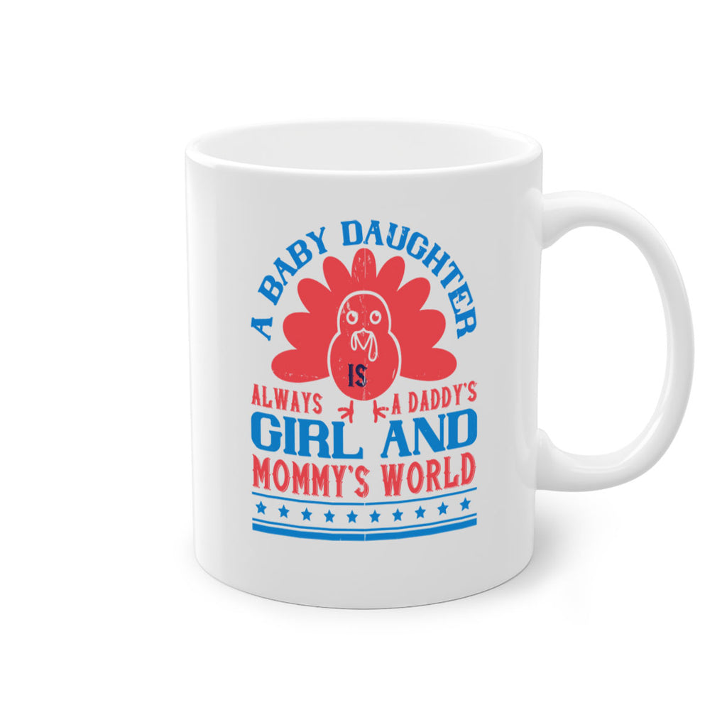 A baby daughter is always a Daddy’s girl and Mommy’s world Style 148#- baby2-Mug / Coffee Cup