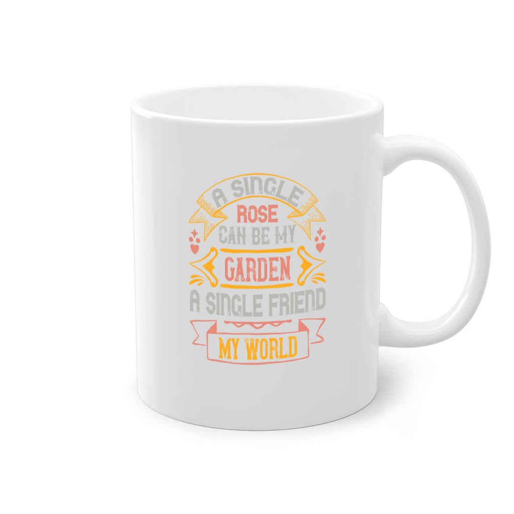 A single rose can be my garden… a single friend my world Style 4#- best friend-Mug / Coffee Cup