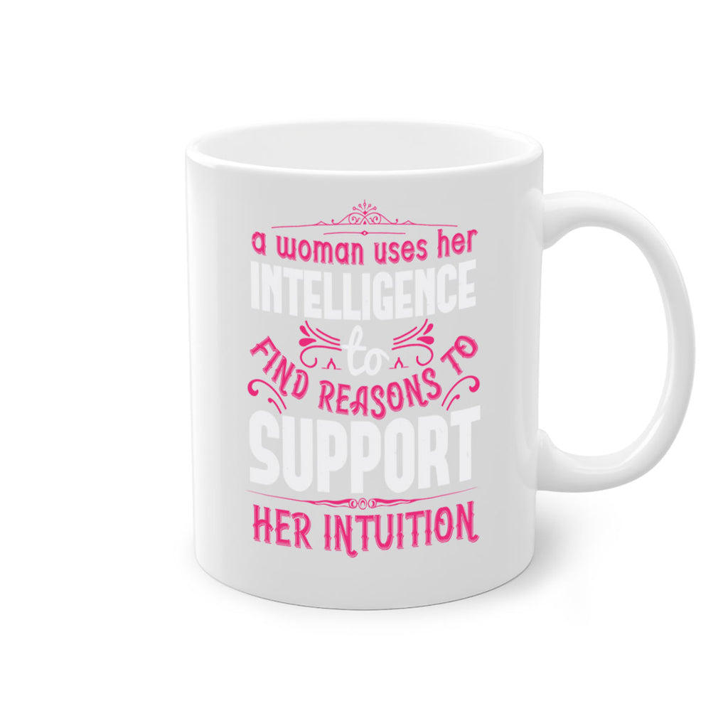 A woman uses her intelligence to find reasons to support her intuition Style 19#- aunt-Mug / Coffee Cup