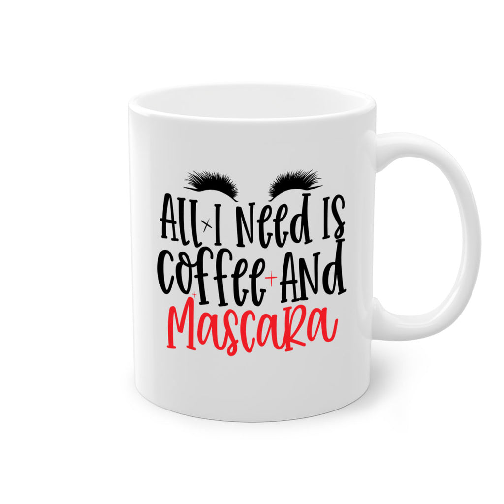 All I Need Is Coffee And Mascara Style 257#- makeup-Mug / Coffee Cup