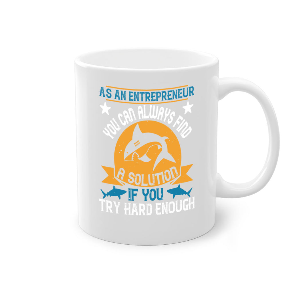 As an entrepreneur you can always find a solution if you try hard enough Style 96#- Shark-Fish-Mug / Coffee Cup