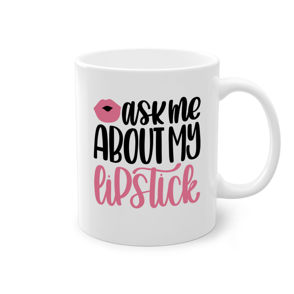 Ask Me About My Lipstick Style 142#- makeup-Mug / Coffee Cup