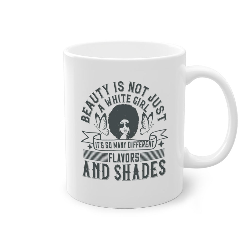 Beauty is not just a white girl Its so many different flavors and shades Style 39#- Afro - Black-Mug / Coffee Cup